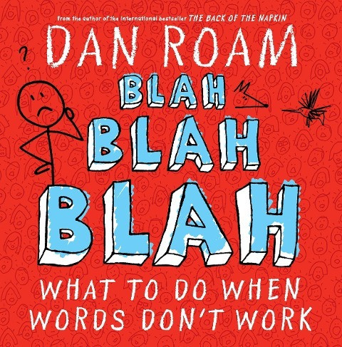 Blah Blah Blah: What to Do When Words Don't Work