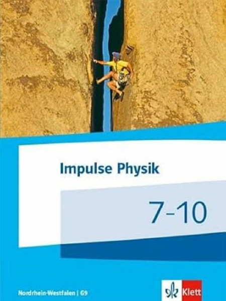 Impulse Physik 7-10. Ausgabe Nordrhein-Westfalen: Schulbuch Klassen 7-10 (G9) (Impulse Physik. Ausgabe für Nordrhein-Westfalen ab 2019)