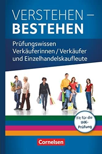 Ausbildung im Einzelhandel - Ausgabe 2017 - Zu allen Ausgaben - Prüfungswissen: Verstehen - Bestehen: Prüfungswissen Einzelhandel - Buch Ausbildung im Einzelhandel - Ausgabe 2017 - Zu allen Ausgaben - Prüfungswissen: Verstehen - Bestehen: Prüfungswissen Einzelhandel - Buch