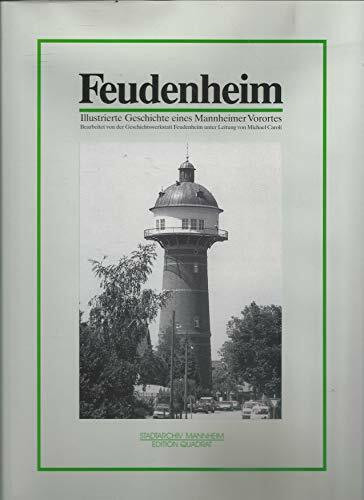 Feudenheim. Illustrierte Geschichte eines Mannheimer Vorortes