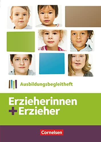 Erzieherinnen + Erzieher - Ausgabe 2014 - Zu allen Bänden: Ausbildungsbegleitheft - Arbeitsheft