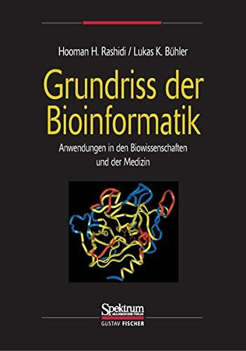 Grundriss der Bioinformatik: Anwendungen in den Biowissenschaften und der Medizin