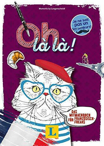 Oh là là ! - Sprache kreativ entdecken: Das Mitmachbuch für Französisch-Freaks
