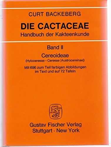 Die Cactaceae, Handbuch der Kakteenkunde Band II, Cereoideae ( Hylocereeae, Cereeae - Austrocereinae)