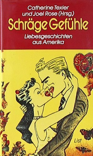 Schräge Gefühle: Liebesgeschichten aus Amerika