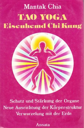 Tao Yoga Eisenhemd Chi Kung. Schutz und Stärkung der Organe. Verwurzelung mit der Erde