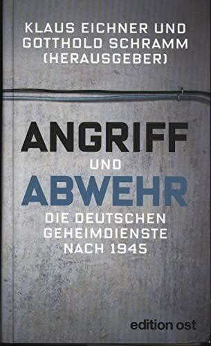 Angriff und Abwehr: Die deutschen Geheimdienste nach 1945 (edition ost)