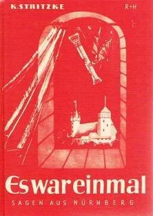 Es war einmal. Nürnberger Sagen und Geschichten