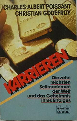 Karrieren: Die zehn reichsten Selfmademen der Welt (Sachbuch. Bastei Lübbe Taschenbücher)
