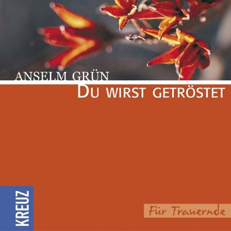 Du wirst getröstet: Für Trauernde
