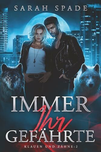 Immer Ihr Gefährte: Eine Romanze abgelehnter Gefährten (Klauen und Zähne, Band 2)