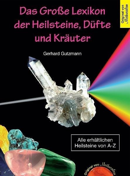 Das große Lexikon der Heilsteine, Düfte und Kräuter