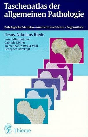 Taschenatlas der allgemeinen Pathologie: Pathologische Prinzipien - Assoziierte Krankheiten - Folgezustände
