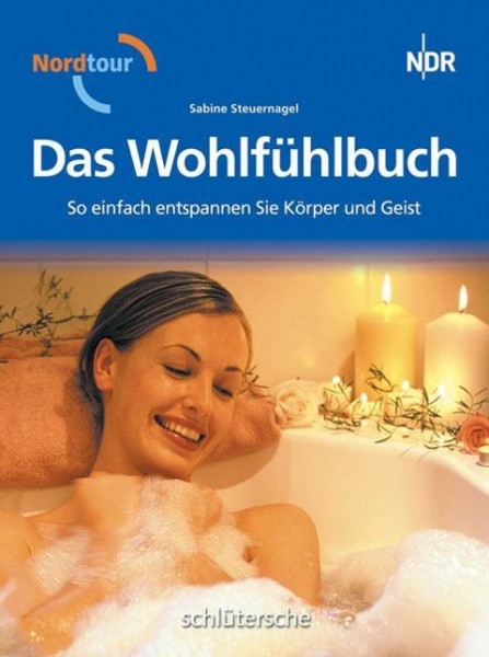 Das Nordtour Wohlfühlbuch: So einfach entspannen Sie Körper und Geist