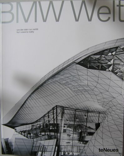 BMW Welt - von der Vision zur Realität / from vision to reality