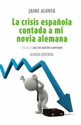 La crisis española contada a mi novia alemana (Libros Singulares (LS))