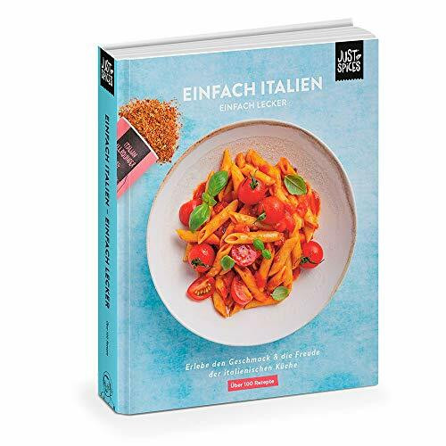 Just Spices Kochbuch - Einfach Italien: Einfach Lecker