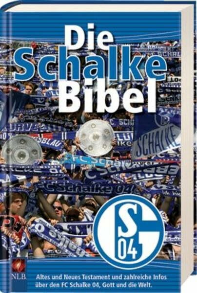 Die Schalke-Bibel: NLB-Übersetzung AT/NT plus Infos über den FC Schalke 04