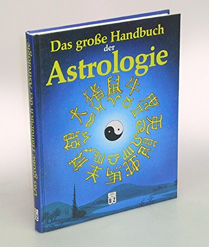 Das große Handbuch der Astrologie