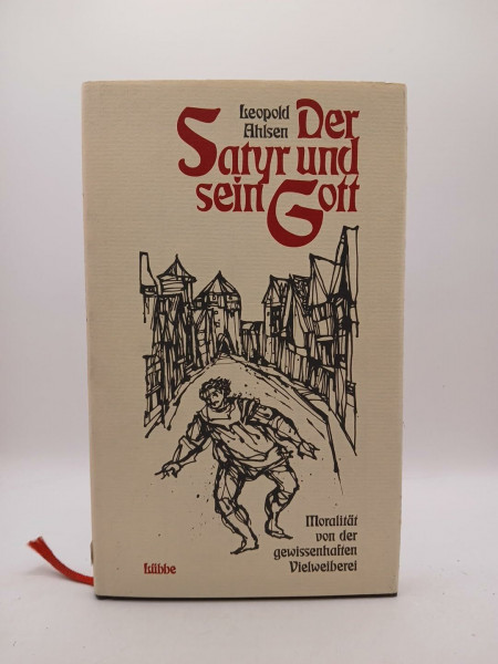 Der Satyr und sein Gott: Moralität von der gewissenhaften Vielweiberei