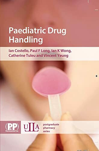 Paediatric Drug Handling (Ulla Postgraduate Pharmacy)