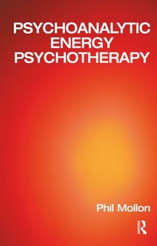 Psychoanalytic Energy Psychotherapy: Inspired by Thought Field Therapy, Eft, Tat, and Seemorg Matrix