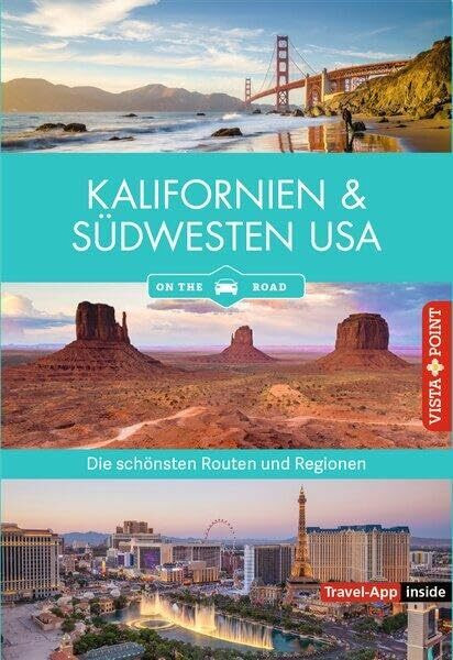 Kalifornien & Südwesten - Die schönsten Reiseregionen und Routen: Reiseführer on the road - Travel App inside (Reisen Tag für Tag)