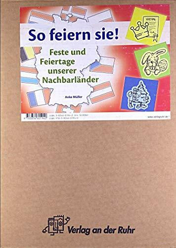 So feiern sie!: Feste und Feiertage unserer Nachbarländer