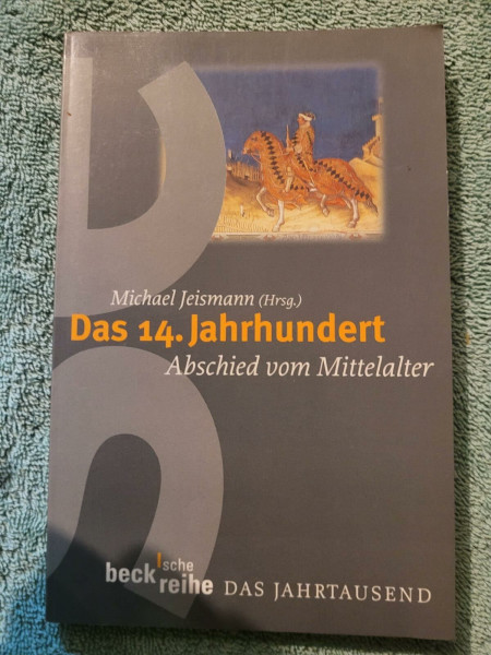 Das 14. Jahrhundert: Abschied vom Mittelalter