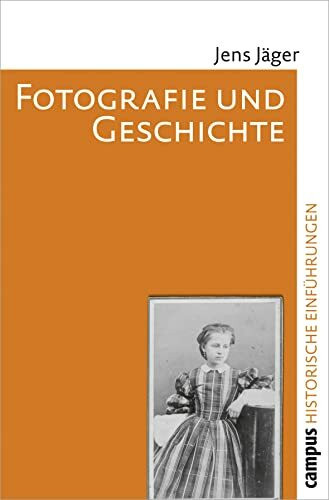 Fotografie und Geschichte (Historische Einführungen, 7)