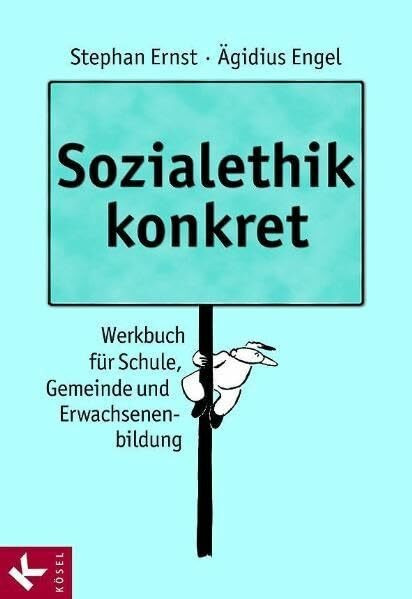 Sozialethik konkret: Werkbuch für Schule, Gemeinde und Erwachsenenbildung. Unter Mitarbeit von Thomas Brandecker