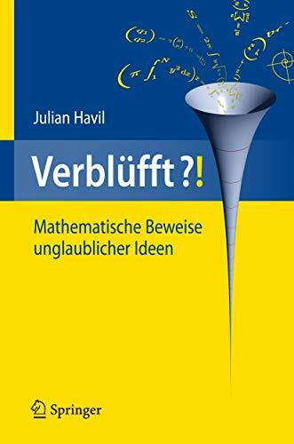 Verblüfft?!: Mathematische Beweise unglaublicher Ideen