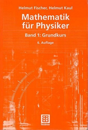 Mathematik für Physiker: Band 1: Grundkurs (Teubner Studienbücher Mathematik)