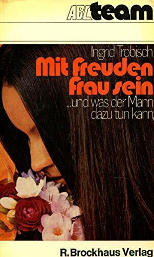 Mit Freuden Frau sein ... und was der Mann dazu tun kann
