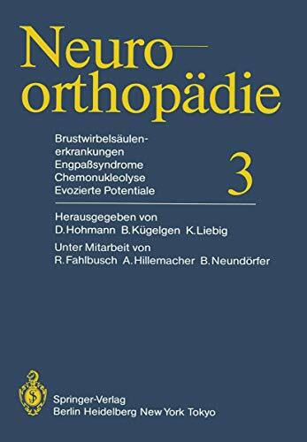 Brustwirbelsäulenerkrankungen Engpaßsyndrome, Chemonukleolyse, Evozierte Potentiale (Neuroorthopädie, 3)