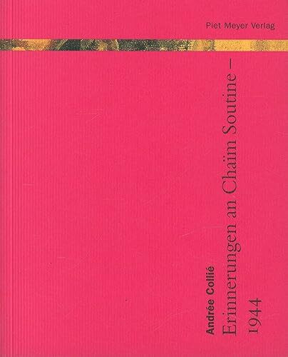 Erinnerungen an Chaïm Soutine - 1944: Dtsch.-Französ. Nachw. v. Nina Zimmer (KleineBibliothek)