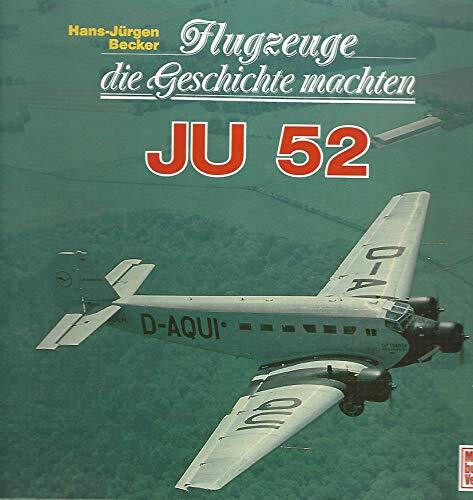 Flugzeuge die Geschichte machten - Ju 52