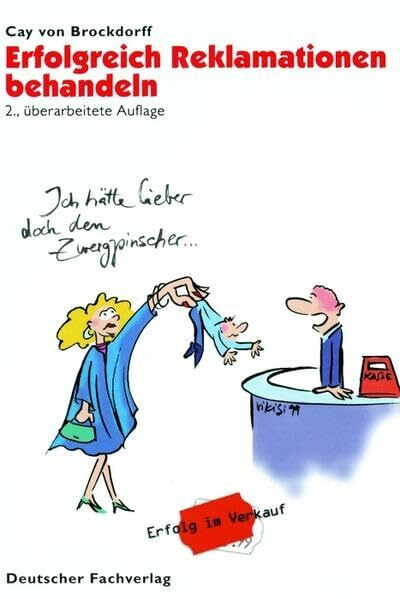 Erfolgreich Reklamationen behandeln (Erfolg im Verkauf)