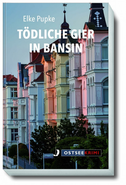 Tödliche Gier in Bansin: Berta Kellings 6. Fall (Ostseekrimi)