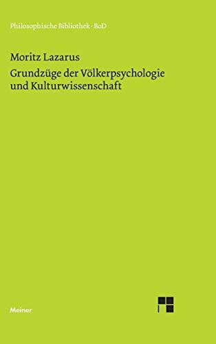 Grundzüge der Völkerpsychologie und Kulturwissenschaft: Hrsg., Einl. u. Anm. v. Klaus Chr. Köhnke (Philosophische Bibliothek)