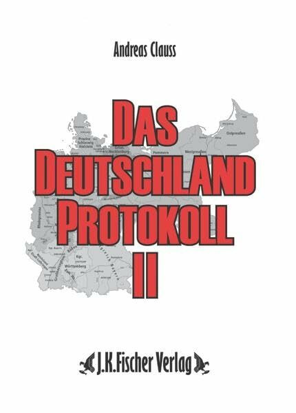 Das Deutschland Protokoll 2: Die wirtschaftliche Vernichtung Deutschlands