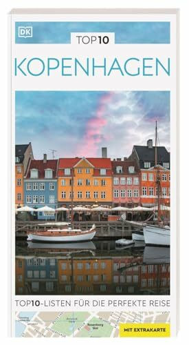 TOP10 Reiseführer Kopenhagen: TOP10-Listen zu Highlights, Themen und Stadtteilen mit wetterfester Extra-Karte