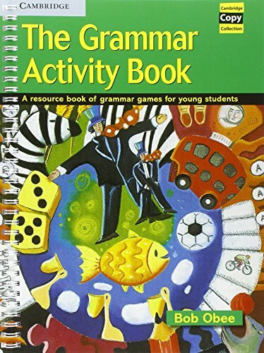 The Grammar Activity Book: A Resource Book of Grammar Games for Young Students (Cambridge Copy Collection)