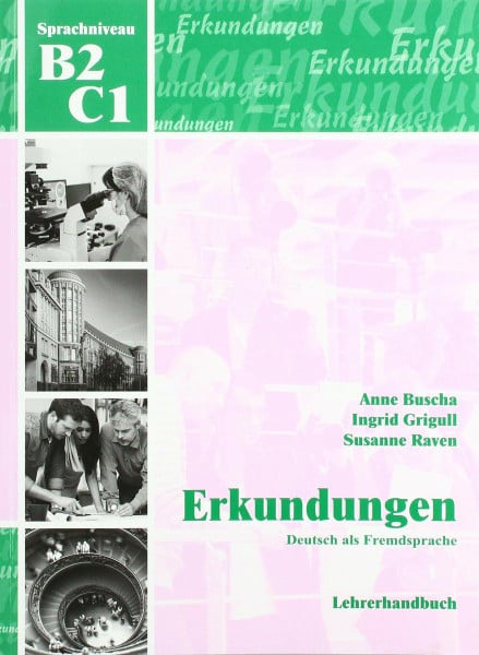 Erkundungen Deutsch als Fremdsprache B2/C1: Lehrerhandbuch: Lehrerhandbuch B2 / C1