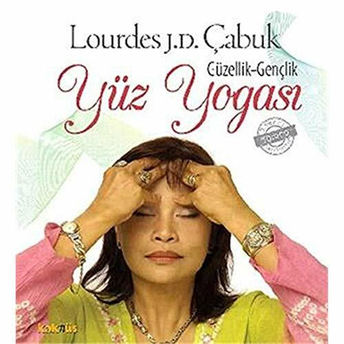 Yüz Yogasi: Genclik Güzellik: Güzellik - Gençlik