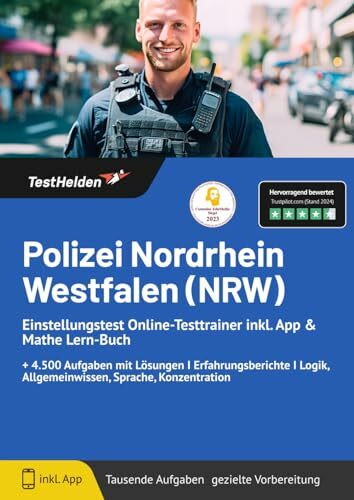 Polizei Nordrhein Westfalen (NRW) Einstellungstest Online-Testtrainer inkl. App & Mathe Lern-Buch I + 4.500 Aufgaben mit Lösungen I Erfahrungsberichte I Logik, Allgemeinwissen, Sprache, Konzentration