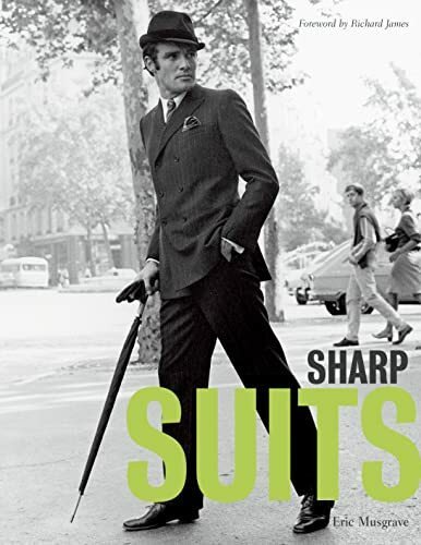 Sharp Suits: A celebration of men's tailoring