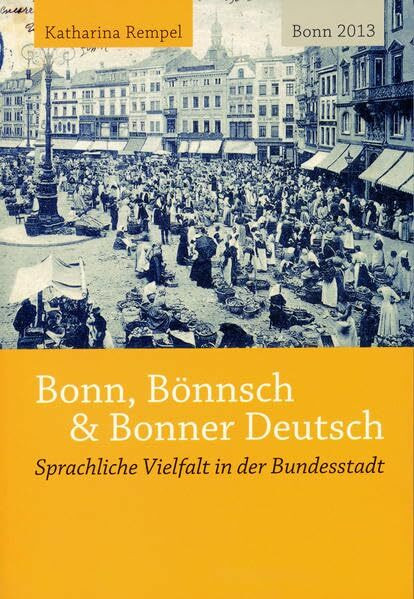 Bonn, Bönnsch & Bonner Deutsch: Sprachliche Vielfalt in der Bundesstadt