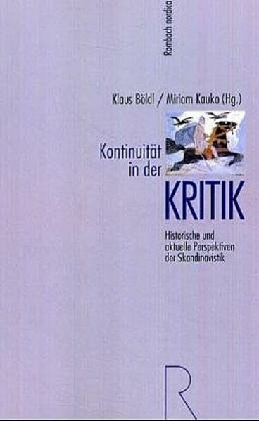 Kontinuität in der Kritik. Historische und aktuelle Perspektiven der Skandinavistik (Reihe Nordica)
