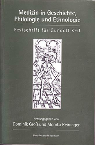 Medizin in Geschichte, Philologie und Ethnologie: Festschrift für Gundolf Keil. Mit Beitr. in engl. Sprache